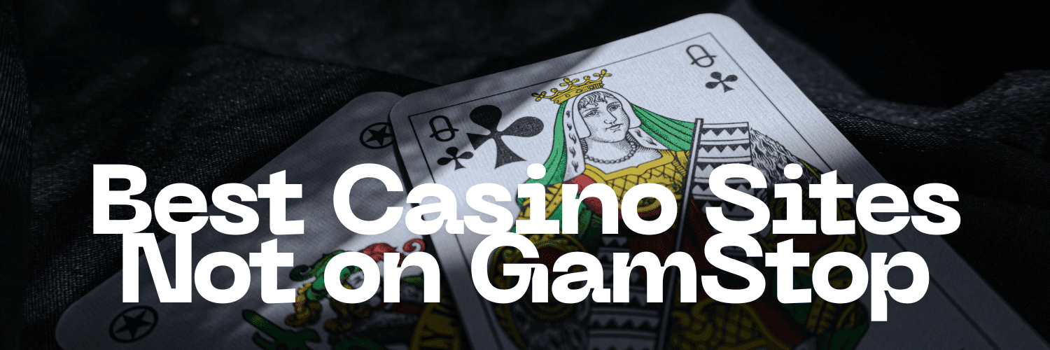 Casino Sites Not on Gamstop Your Guide to Alternative Online Casinos